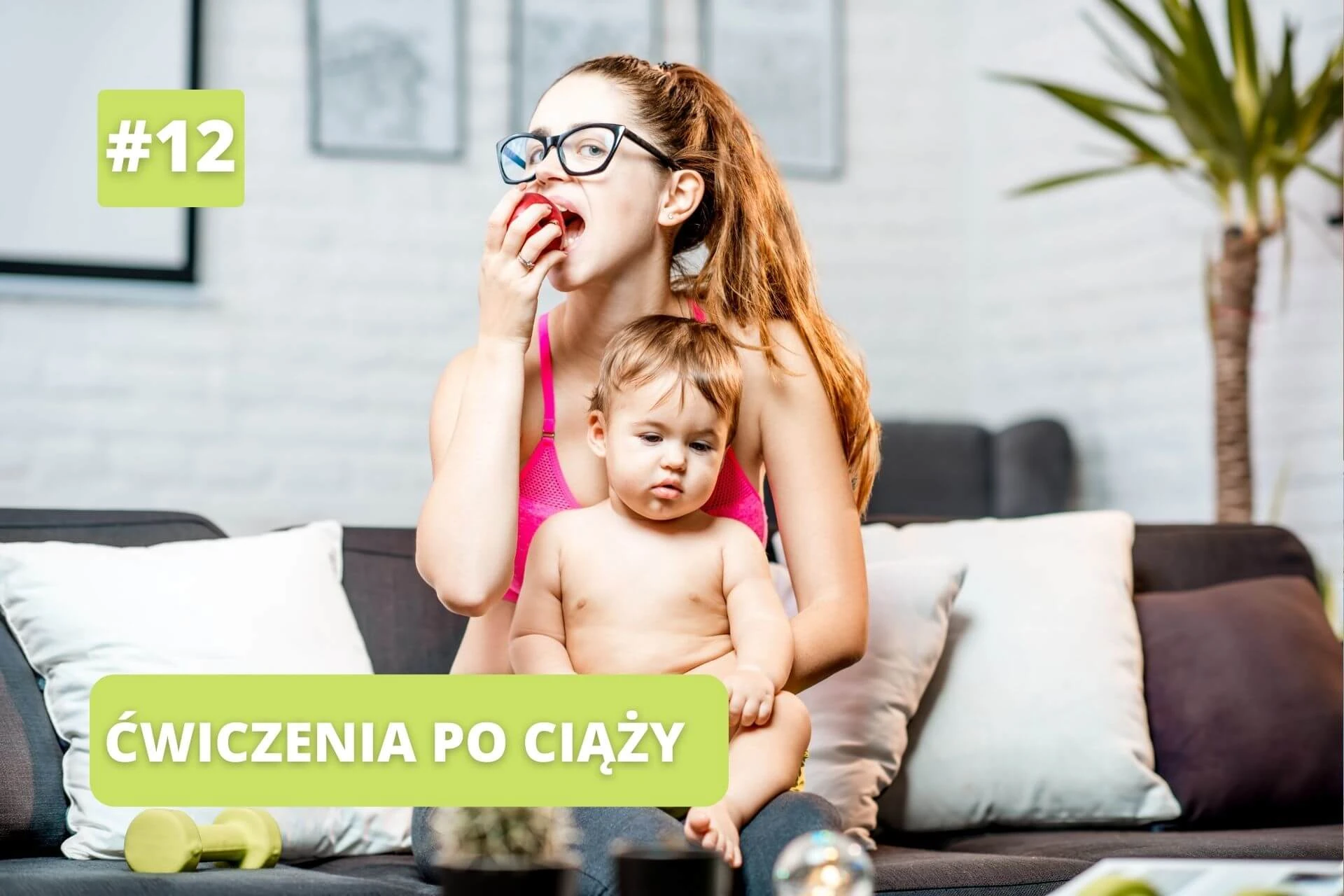 ćwiczenia po ciąży - jak uniknąć wymówek