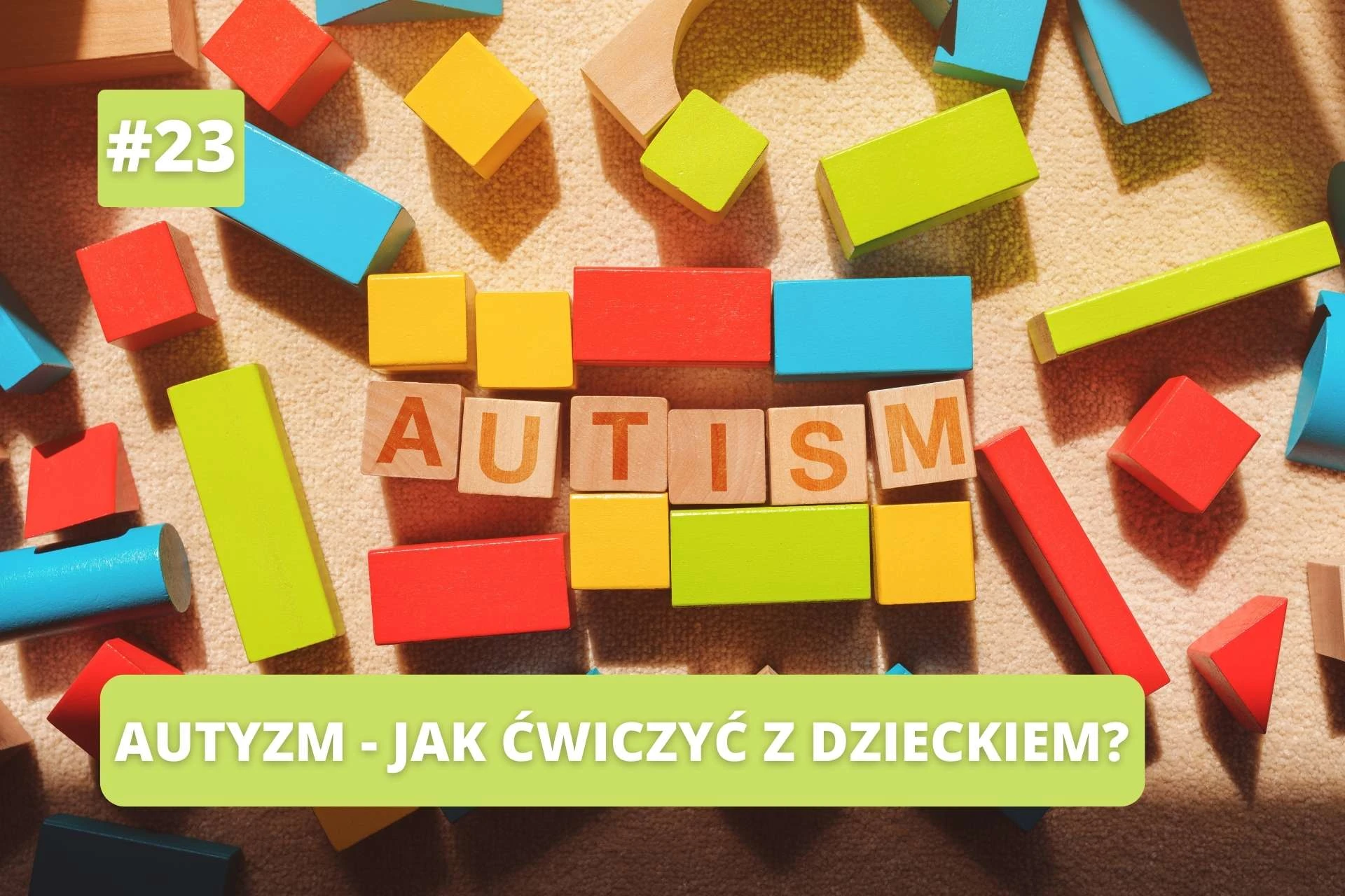 autyzm jak ćwiczyć z dzieckiem w domu